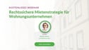 Webinar: Rechtssichere Mietenstrategie für Wohnungsunternehmen